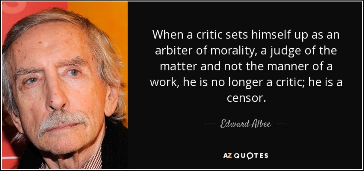 quote-when-a-critic-sets-himself-up-as-an-arbiter-of-morality-a-judge-of-the-matter-and-not-edward-albee-78-58-68.jpg