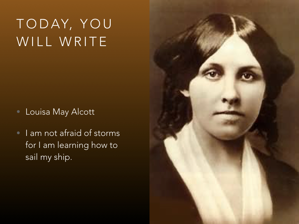 March 15th, 2019 Louisa May Alcott - I am not afraid.jpeg